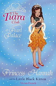 The Tiara Club: Princess Hannah and the Little Black Kitten 