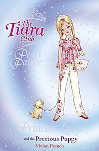 The Tiara Club: Princess Lucy and the Precious Puppy 