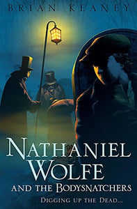 Nathaniel Wolfe and the Bodysnatchers 