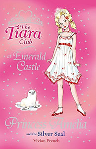 The Tiara Club: Princess Amelia and the Silver Seal 