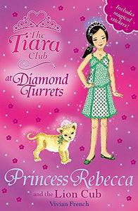 The Tiara Club: Princess Rebecca and the Lion Cub 