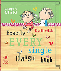 Charlie and Lola: Exactly Three Classic Charlie and Lola Books 