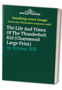 The Life And Times Of The Thunderbolt Kid 