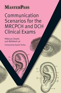 Communication Scenarios for the MRCPCH and DCH Clinical Exams 