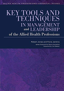 Key Tools and Techniques in Management and Leadership of the Allied Health Professions 