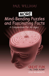 More Mind-Bending Puzzles and Fascinating Facts 