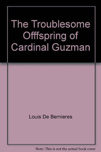 The Troublesome Offfspring of Cardinal Guzman 