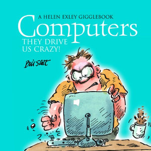 Computers They Drive Us Crazy 