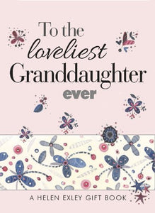 To the Loveliest Granddaughter Ever 