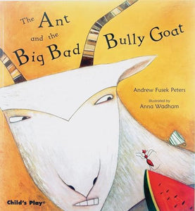 The Ant and the Big Bad Bully Goat 