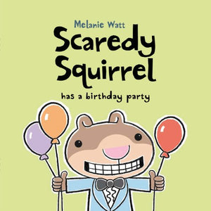 Scaredy Squirrel Has a Birthday Party 