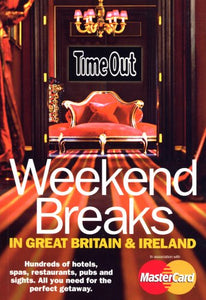 Time Out Weekend Breaks in Great Britain and Ireland 