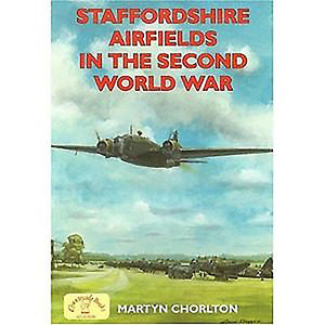 Staffordshire Airfields in the Second World War 