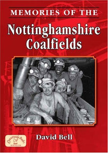 Memories of the Nottinghamshire Coalfields 