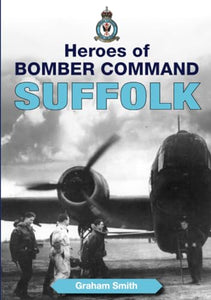 Heroes of Bomber Command: Suffolk 