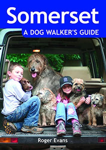 Somerset a Dog Walker's Guide 