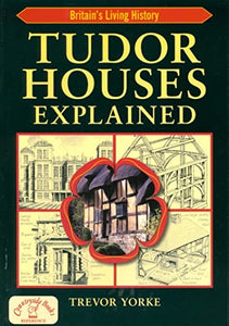 Tudor Houses Explained 