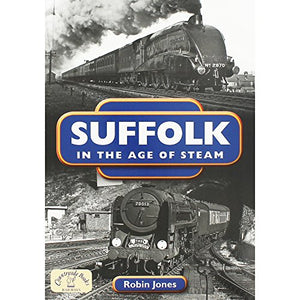 Suffolk in the Age of Steam 