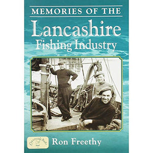 Memories of the Lancashire Fishing Industry 