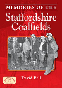 Memories of the Staffordshire Coalfields 