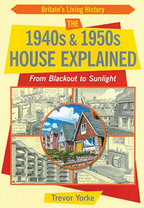 The 1940s and 1950s House Explained 