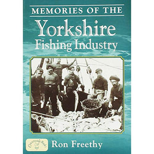 Memories of the Yorkshire Fishing Industry 