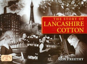 The Story of Lancashire Cotton 