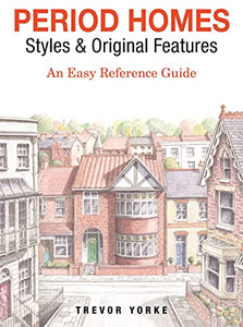 Period Homes - Styles & Original Features 