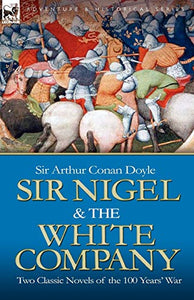 Sir Nigel & the White Company 