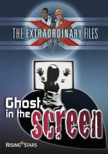 The Extraordinary Files: Ghost in the Screen 