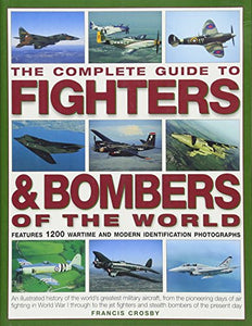 The Complete Guide to Fighters and Bombers of the World 