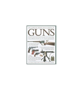 The Complete World Encyclopedia of Guns 