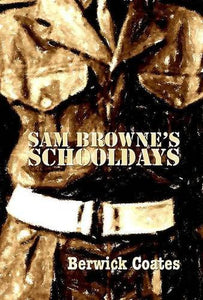 Sam Browne's Schooldays 