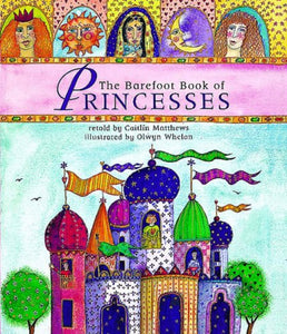 The Barefoot Book of Princesses 