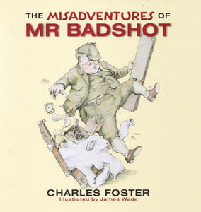 The Misadventures of Mr Badshot 