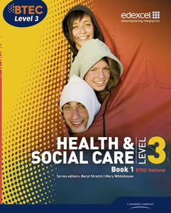 BTEC Level 3 National Health and Social Care: Student Book 1 