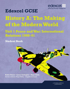 Edexcel GCSE Modern World History Unit 1 Peace and War: International Relations 1900-91 Student book 