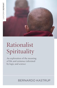 Rationalist Spirituality – An exploration of the meaning of life and existence informed by logic and science 