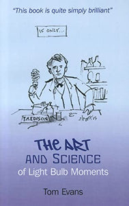 Art and Science of Light Bulb Moments, The 