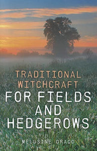 Traditional Witchcraft for Fields and Hedgerows 