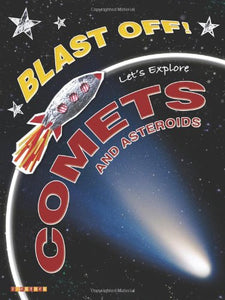 Blast Off Lets Explore Comets 