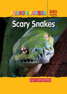 I Love Reading Fact Monsters 350 Words: Scary Snakes 