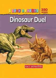 I Love Reading Fact Monsters 350 Words: Dinosaur Duel 