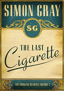 Last Cigarette (the Smoking Diaries Volume 3) 