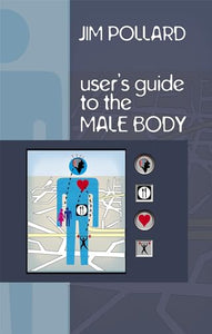 The User's Guide to the Male Body 