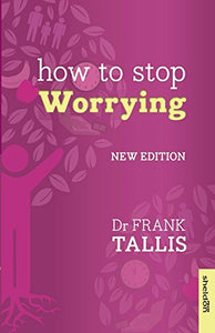 How to Stop Worrying 