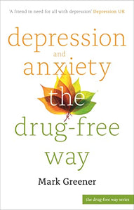 Depression and Anxiety the Drug-Free Way 