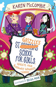 St Grizzle's School for Girls, Ghosts and Runaway Grannies 