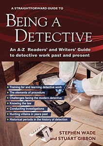 Being a Detective: An A-Z Readers' and Writers' Guide to Detective Work 