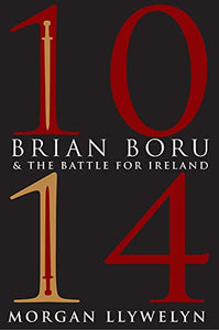 1014: Brian Boru & the Battle for Ireland 